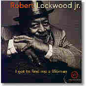 Robert Lockwood Jr: I Got to Find Me a Woman